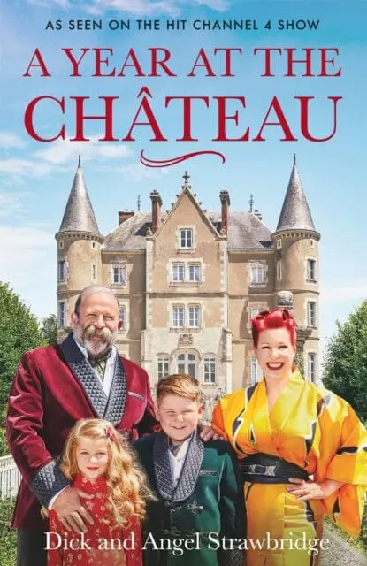 A Year At The Chateau: As Seen On The Hit Channel 4 Show By Dick Strawbridge 1