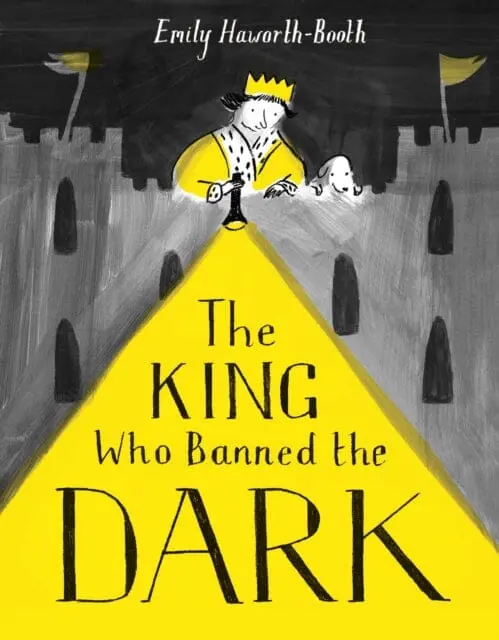 The King Who Banned The Dark By Emily Haworth-Booth 1