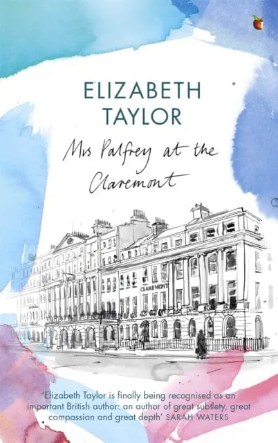 Mrs Palfrey At The Claremont: A Virago Modern Classic By Elizabeth Taylor 1