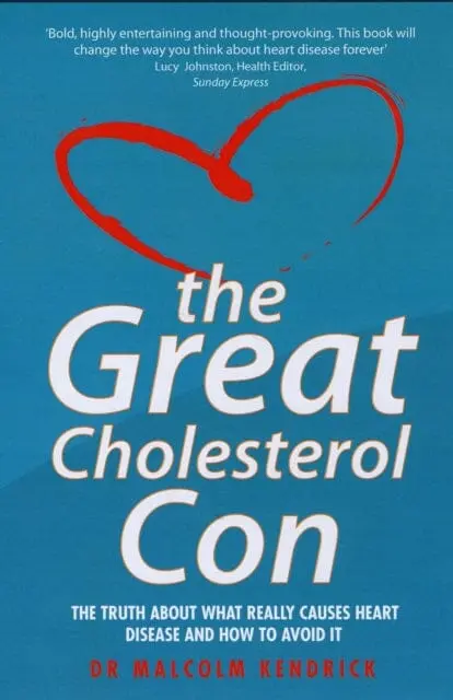 Great Cholesterol Con By Malcolm Kendrick 1