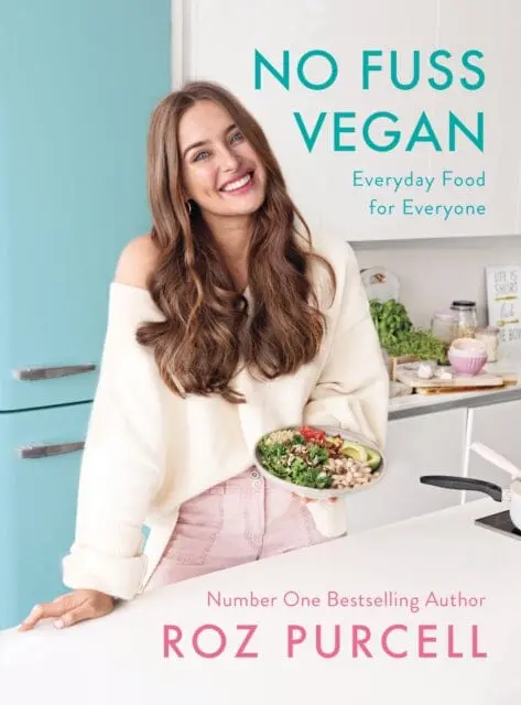 No Fuss Vegan: Everyday Food For Everyone By Roz Purcell 1