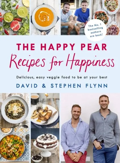 The Happy Pear: Recipes For Happiness  Delicious, Easy Vegetarian Food For The Whole Family By David Flynn 1