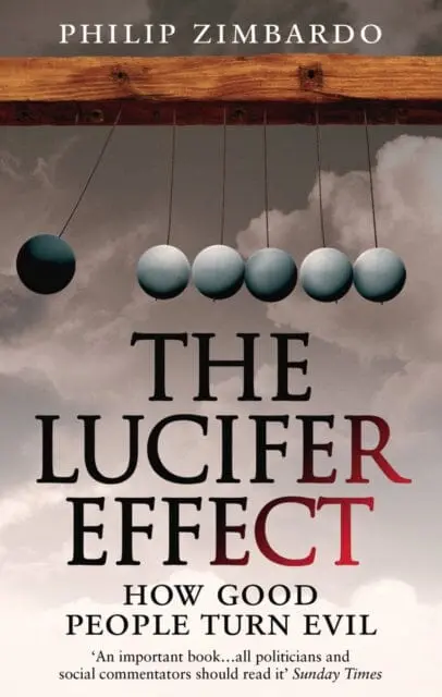 The Lucifer Effect: How Good People Turn Evil By Philip Zimbardo 1