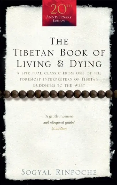 The Tibetan Book Of Living And Dying: A Spiritual Classic From One Of The Foremost Interpreters Of Tibetan Buddhism To The West By Sogyal Rinpoche 1