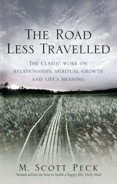 The Road Less Travelled: A New Psychology Of Love, Traditional Values And Spiritual Growth By M. Scott Peck 1
