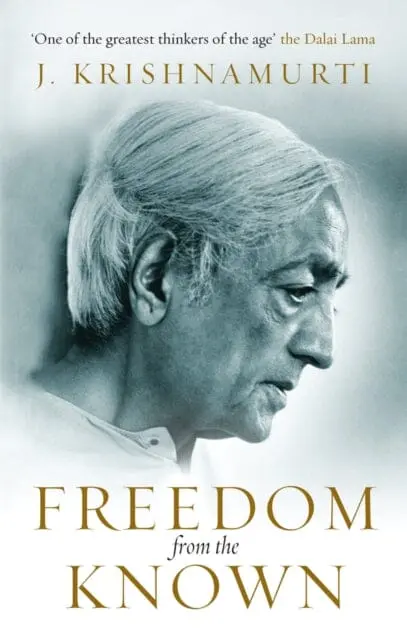 Freedom From The Known By J Krishnamurti 1