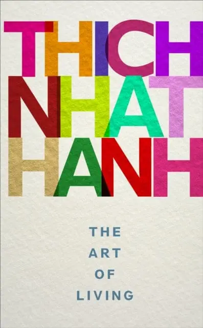 The Art Of Living  By Thich Nhat Hanh 1