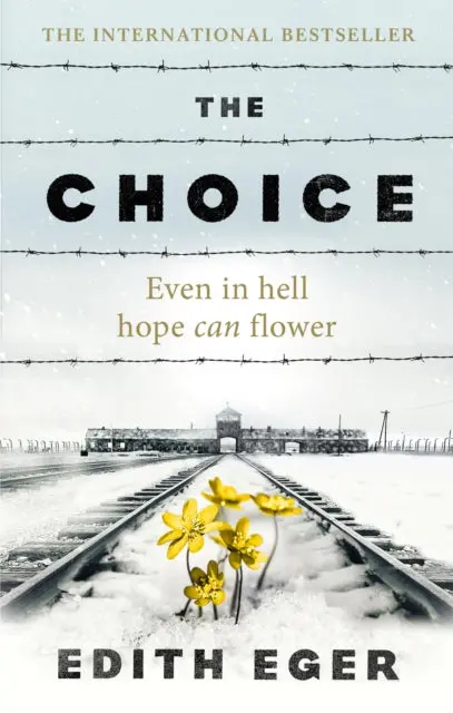 The Choice: A True Story Of Hope By Edith Eger 1