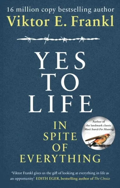 Yes To Life In Spite Of Everything By Viktor E Frankl 1