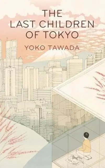 The Last Children Of Tokyo By Yoko Tawada 1