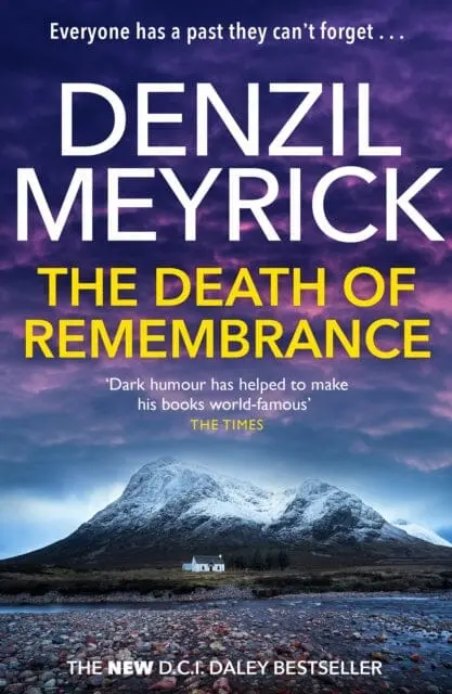 The Death Of Remembrance: A D.C.I. Daley Thriller By Denzil Meyrick 1