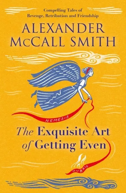 The Exquisite Art Of Getting Even By Alexander Mccall Smith 1
