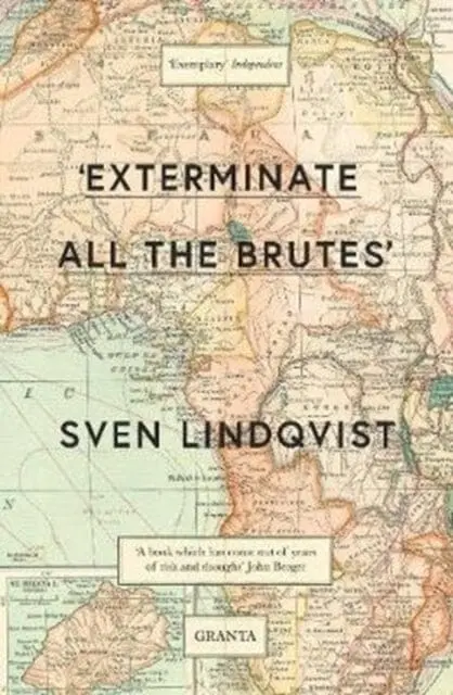 'Exterminate All The Brutes' By Sven Lindqvist 1