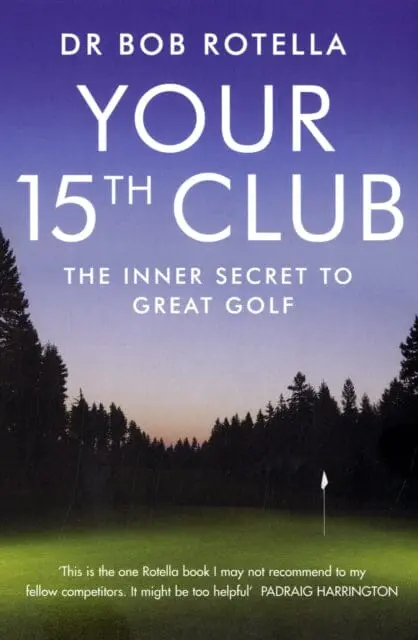 Your 15Th Club : The Inner Secret To Great Golf 1