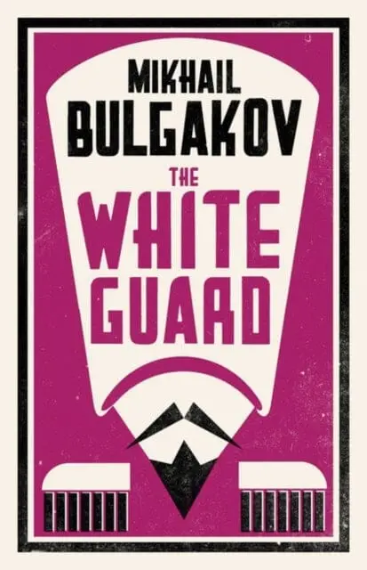 The White Guard: New Translation By Mikhail Bulgakov 1