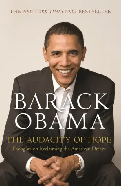The Audacity Of Hope: Thoughts On Reclaiming The American Dream By Barack Obama 1