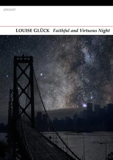Faithful And Virtuous Night By Louise Gluck 1