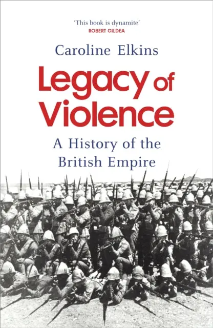 Legacy Of Violence: A History Of The British Empire By Caroline Elkins 1