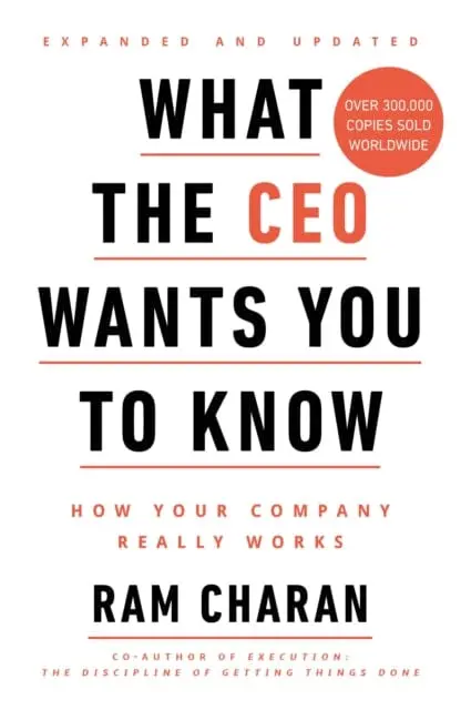 What The Ceo Wants You To Know: How Your Company Really Works By Ram Charan 1