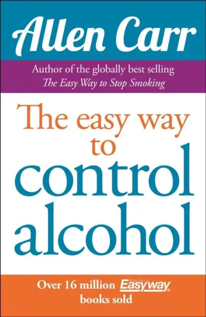 Allen Carr's Easyway To Control Alcohol By Allen Carr 1