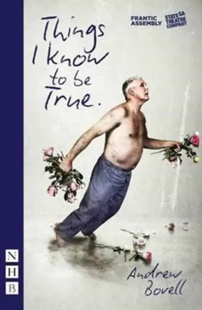 Things I Know To Be True (Nhb Modern Plays) By Andrew Bovell 1