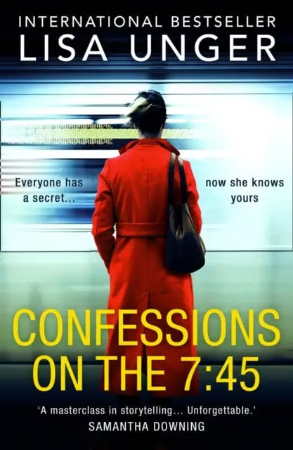 Confessions On The 7:45 By Lisa Unger 1