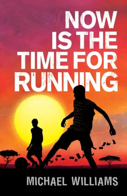 Now Is The Time For Running By Michael Williams 1