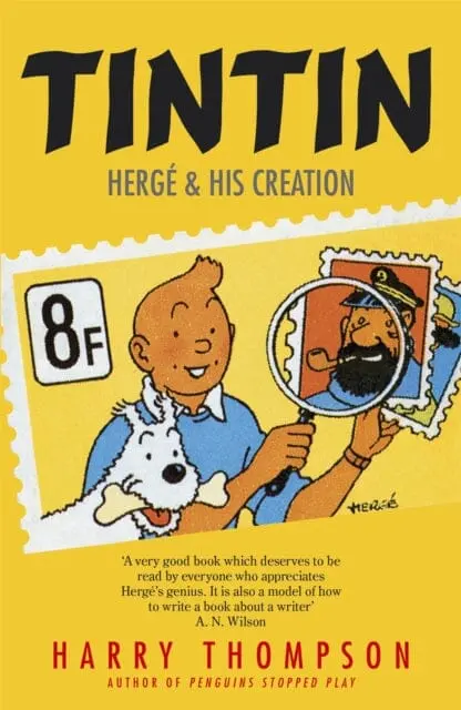 Tintin: Herge And His Creation By Harry Thompson 1