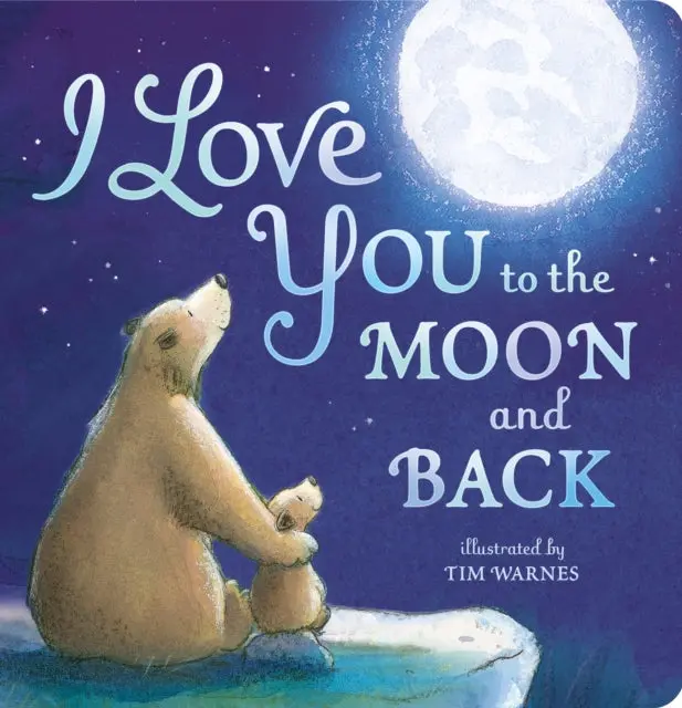 I Love You To The Moon And Back By Little Tiger Press 1