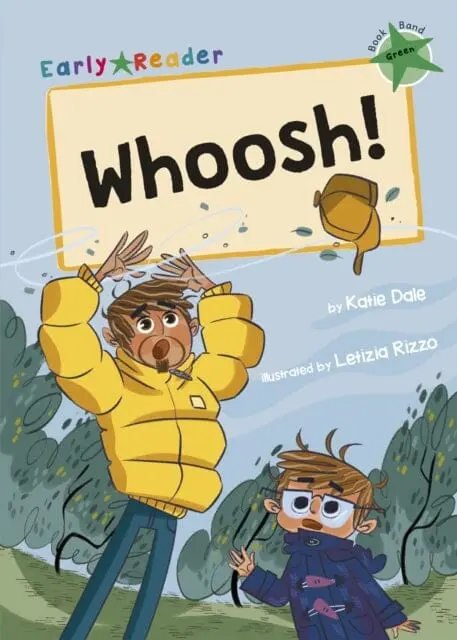 Whoosh!: (Green Early Reader) By Katie Dale 1