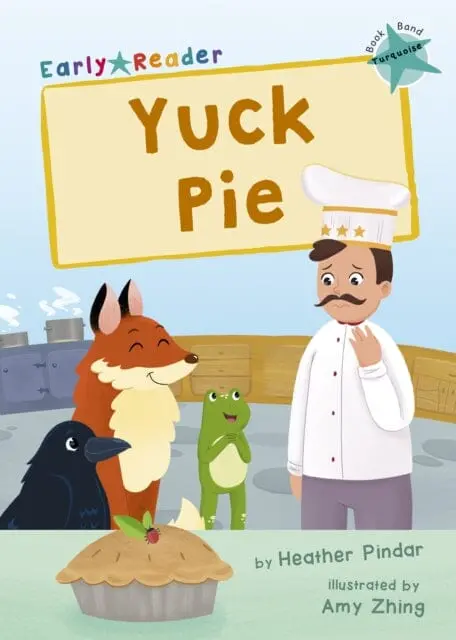 Yuck Pie: (Turquoise Early Reader) By Heather Pindar 1