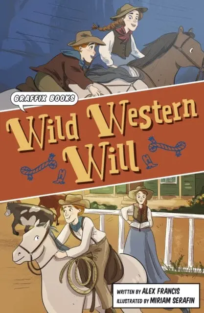 Wild Western Will : (Graphic Reluctant Reader) By Alex Francis 1