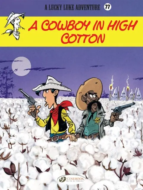 Lucky Luke Vol. 77: A Cowboy In High Cotton By Jul 1