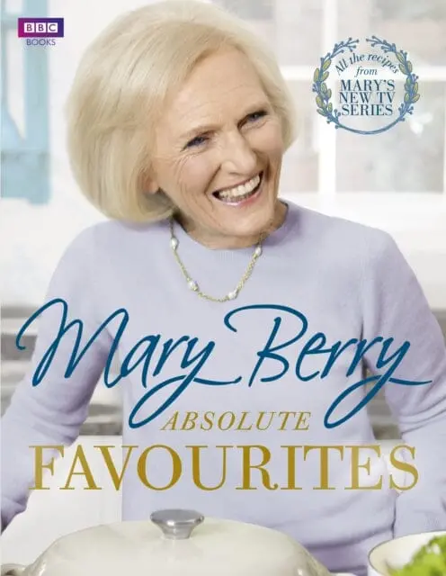 Mary Berry's Absolute Favourites By Mary Berry 1