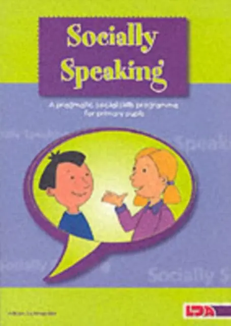 Socially Speaking: Pragmatic Social Skills Programme For Pupils With Mild To Moderate Learning Disabilities By Alison Schroeder 1