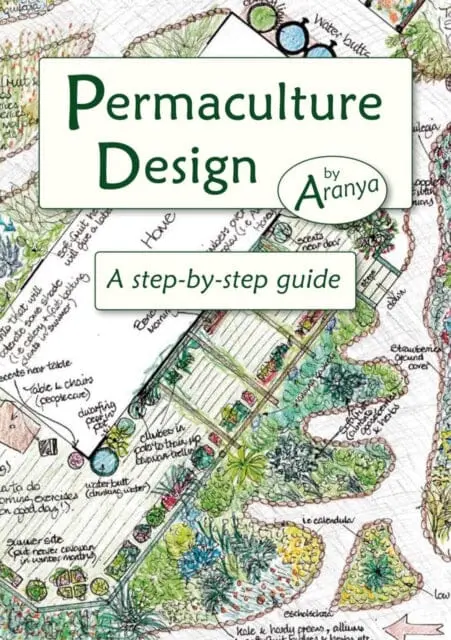 Permaculture Design: A Step By Step Guide By Aranya 1