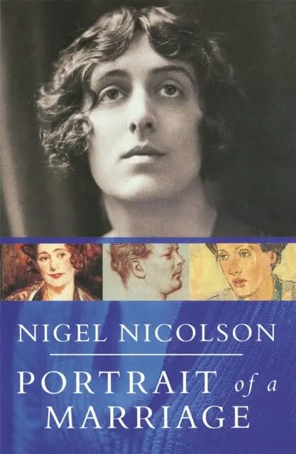 Portrait Of A Marriage : Vita Sackville-West And Harold Nicolson By Nigel Nicolson 1