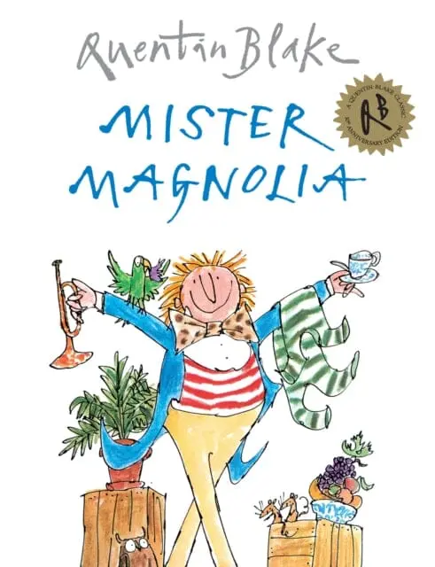 Mister Magnolia By Quentin Blake 1