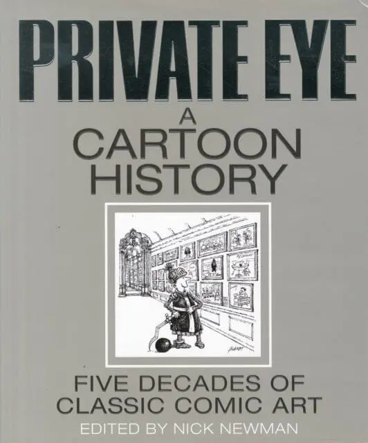 Private Eye A Cartoon History By Nick Newman 1