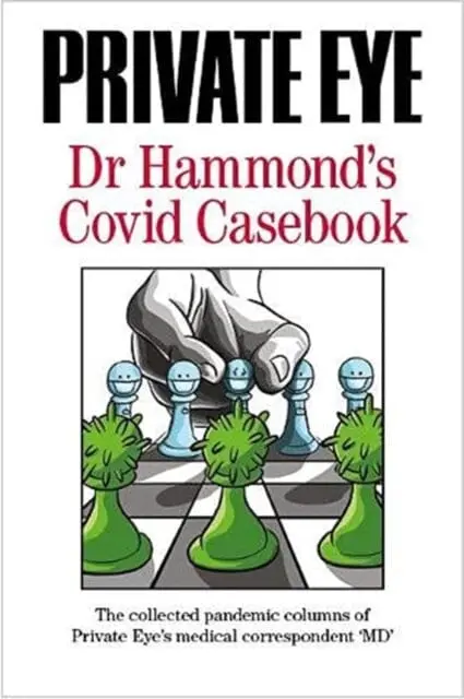 Private Eye Dr Hammond's Covid Casebook  By Phil Hammond 1