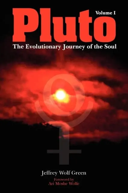 Pluto: The Evolutionary Journey Of The Soul  Volume 1 By Jeffrey Wolf Green 1