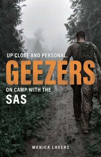 Geezers: Up Close And Personal On Camp With The Sas By Monica Lavers 1