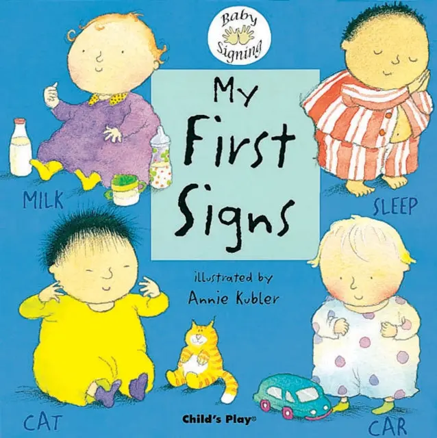 My First Signs: Bsl (British Sign Language) By Annie Kubler 1