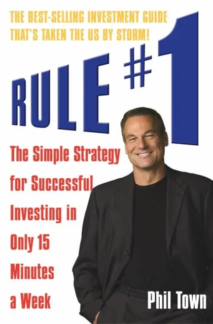 Rule #1: The Simple Strategy For Successful Investing In Only 15 Minutes A Week By Phil Town 1