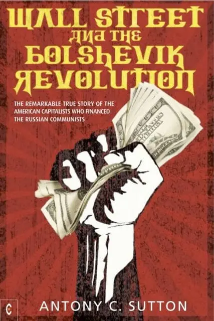 Wall Street And The Bolshevik Revolution By Antony Cyril Sutton 1