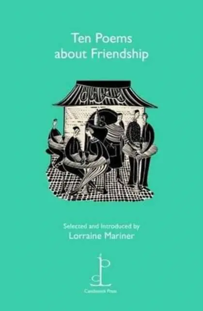 Ten Poems About Friendship By Lorraine Mariner 1
