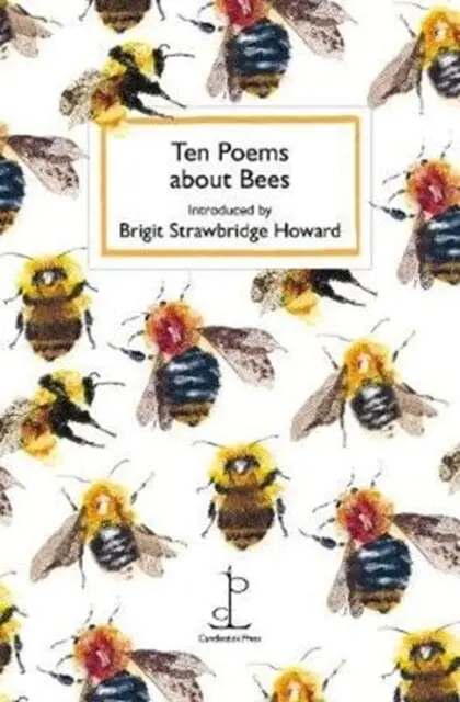 Ten Poems About Bees By Brigit Strawbridge Howard 1