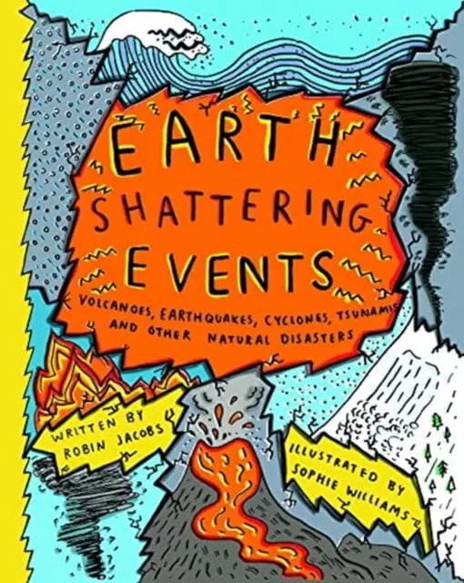 Earthshattering Events! : The Science Behind Natural Disasters By Sophie Williams 1