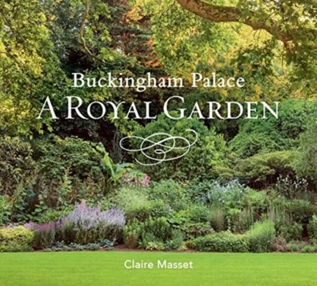 Buckingham Palace: A Royal Garden By Claire Masset 1