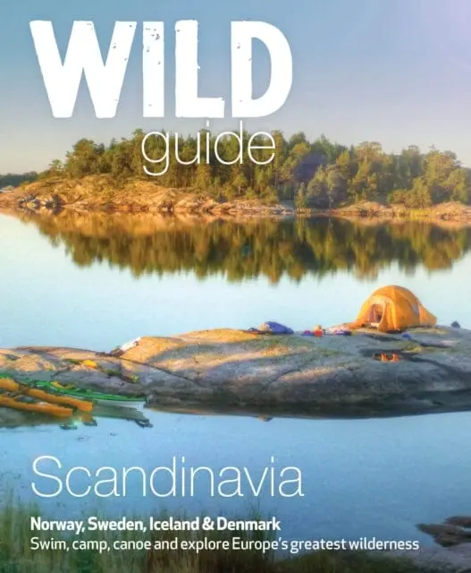 Wild Guide Scandinavia (Norway, Sweden, Iceland And Denmark): Swim, Camp, Canoe And Explore Europe's Greatest Wilderness Volume 3 By Ben Love 1